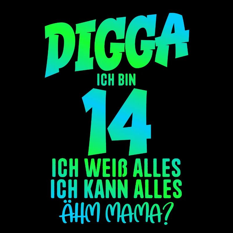 14. Geburtstag Digga ich bin 14 Ich Kann Alles