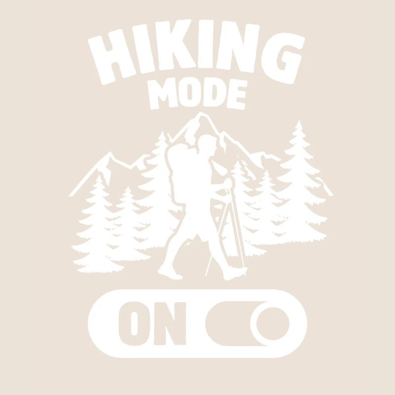 Hiking Mode on - Hiking Mountains Nature Gift