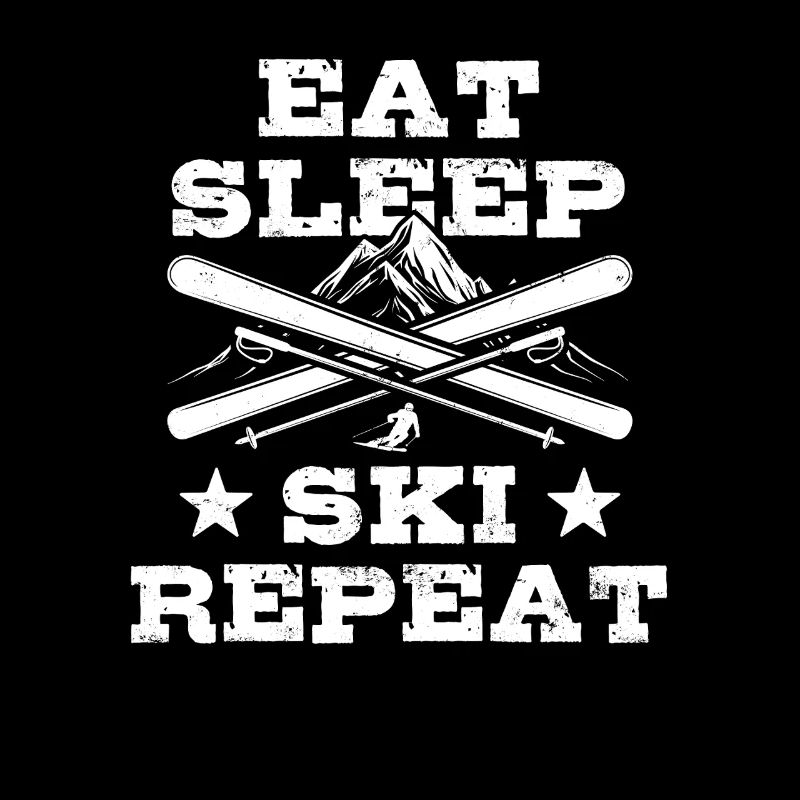 Manger Dormir Ski Répéter - Ski - Ski