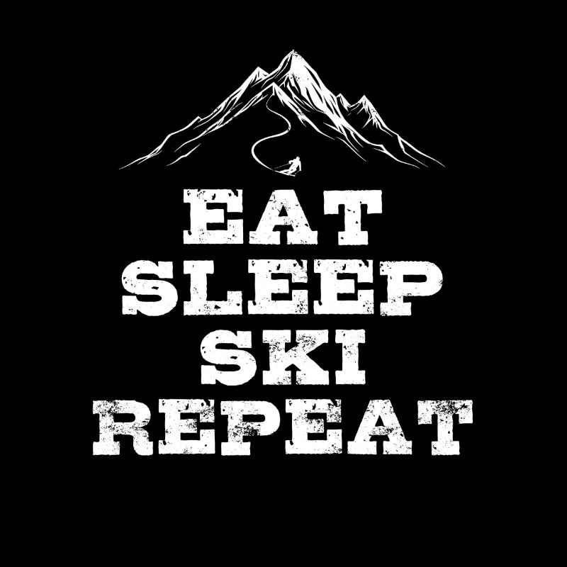 Manger Dormir Ski Répéter - Ski - Ski