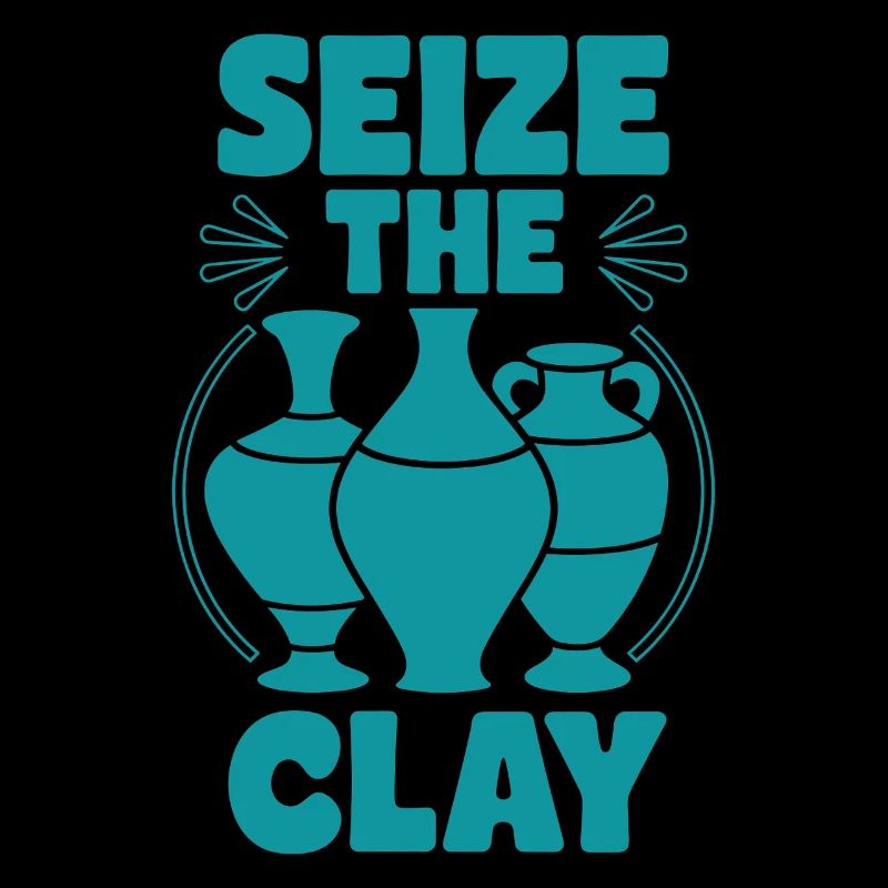 Seize the Clay Funny Pottery Pun for Ceramic Lover