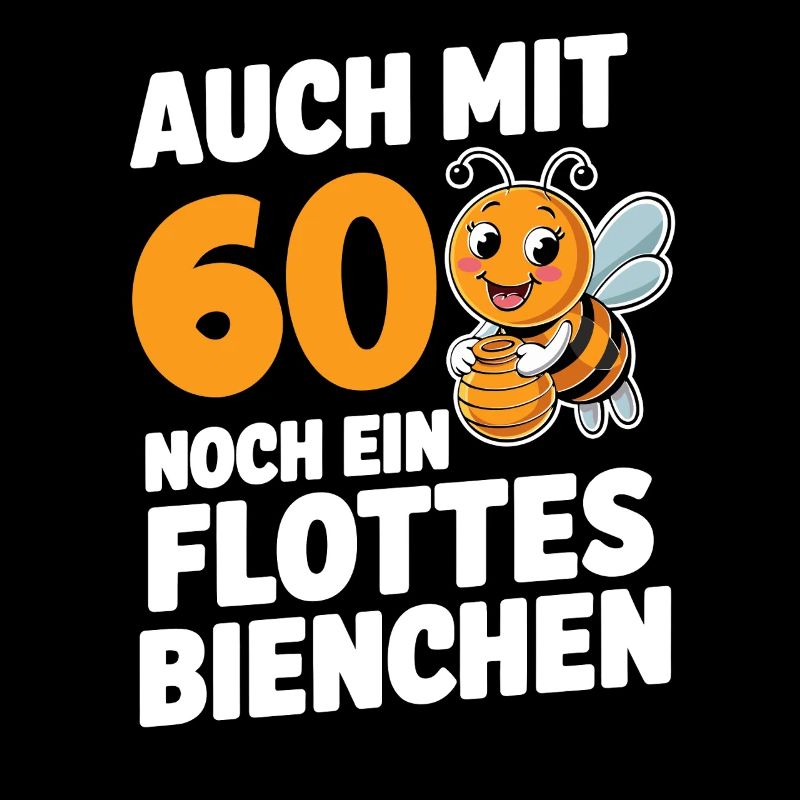 60. Geburtstag 60 Jahre Flottes Bienchen Frau