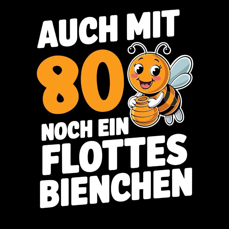80. Geburtstag 80 Jahre Flottes Bienchen Frau
