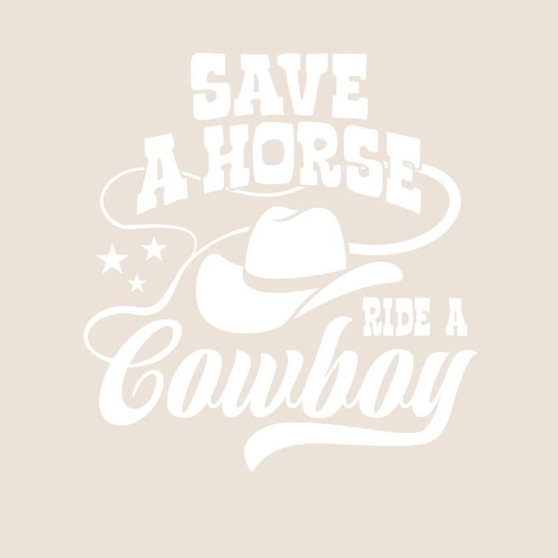 Save A Horse, Ride A Cowboy - Spruch