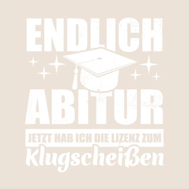 Endlich Abitur - Lizenz zum Klugscheißen