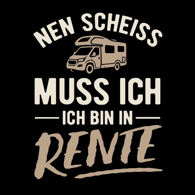 Nen Scheiss muss ich, ich bin in Rente - Camper