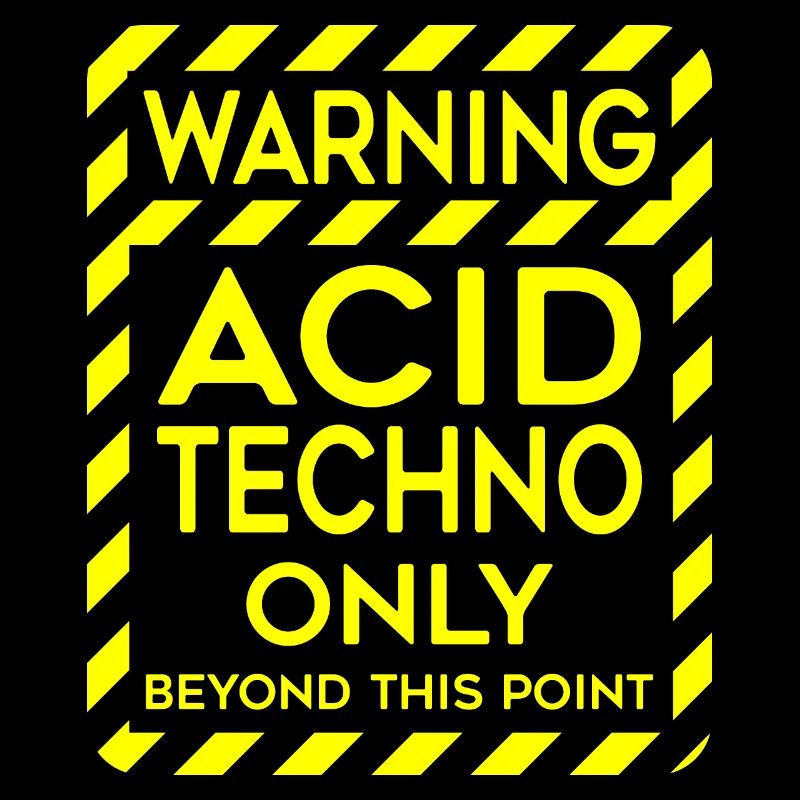 Acid Techno Only Warning Hard Dark Acid Techno