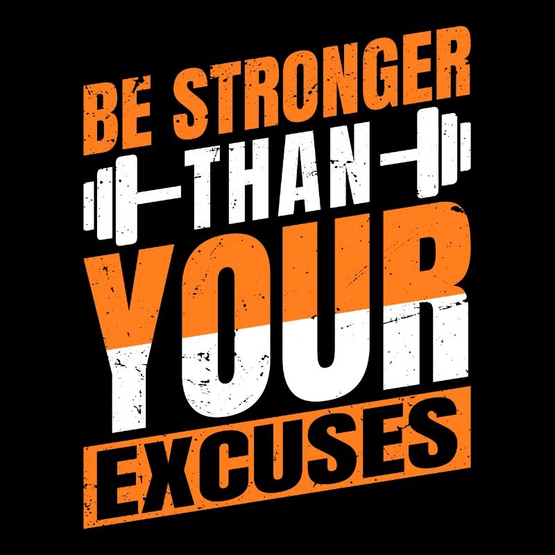 Be Stronger Than Your Excuses - Workout