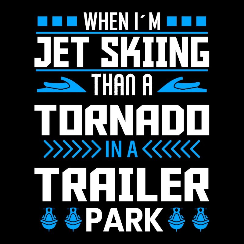When I Jet Ski As A Tornado - Jet Ski