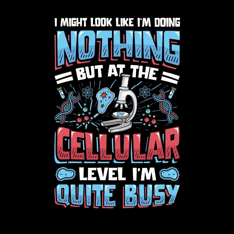 Auf Zellulärer Ebene, Bin Ich Ein Vielarbeiter.