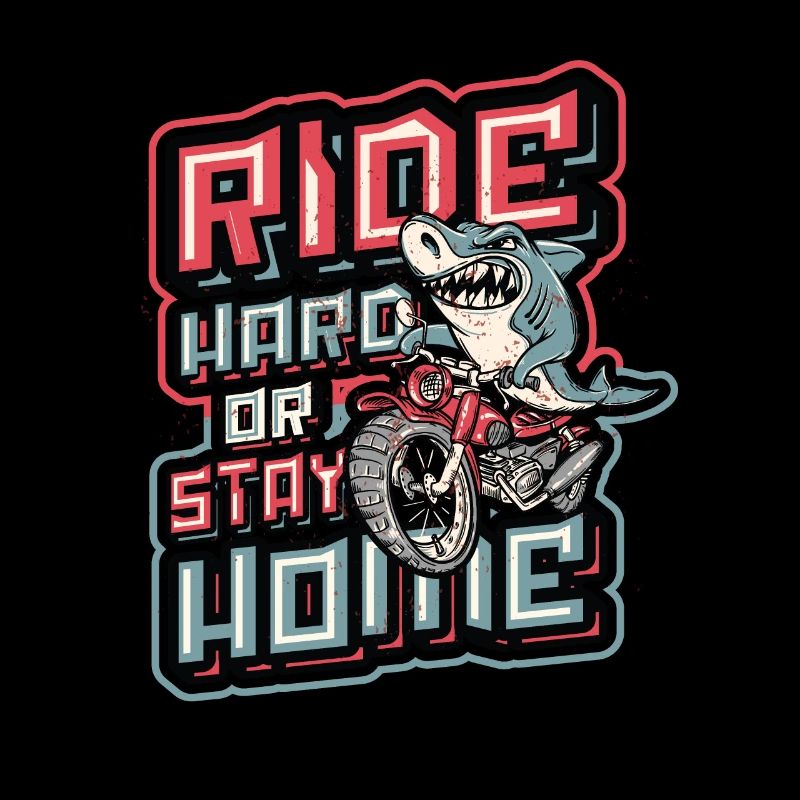 Roulez dur ou restez à la maison Motard Shark Riding