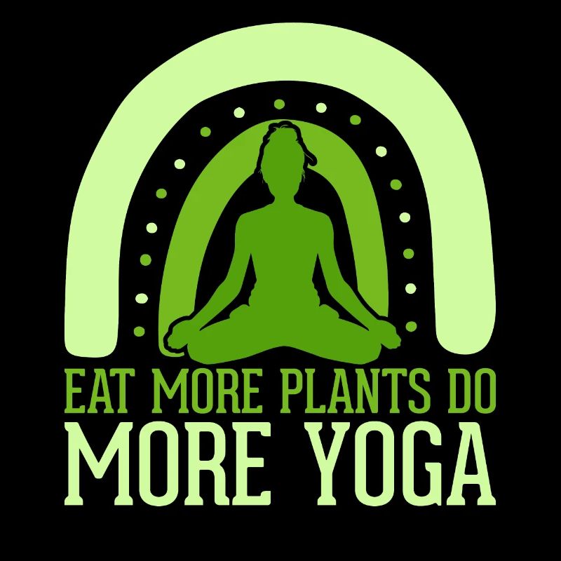 Mangez plus de plantes Faites plus de yoga