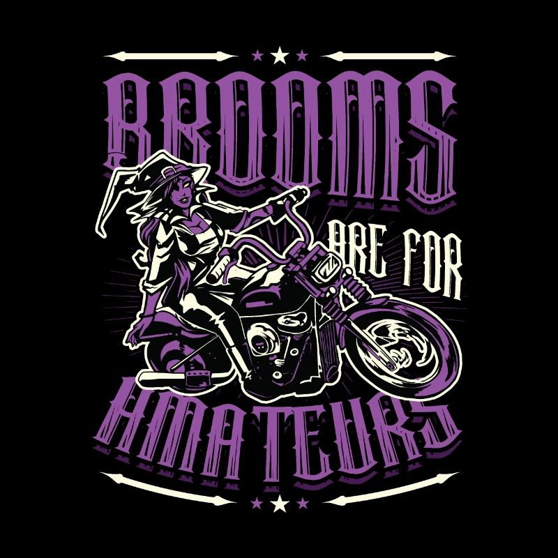 Brooms are for amateurs, Halloween witch motorcycle