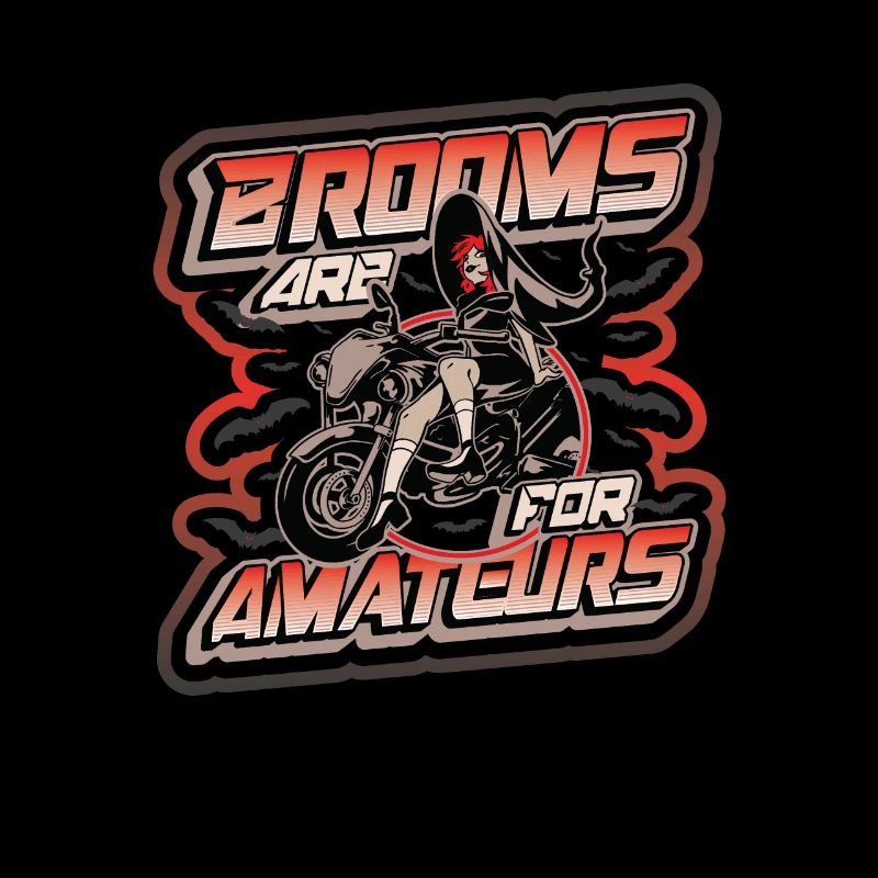 Brooms are for amateurs Halloween witch motorcycle
