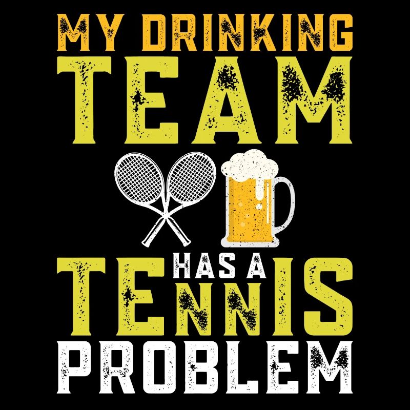 Mein Trink Team Hat Ein Tennisproblem