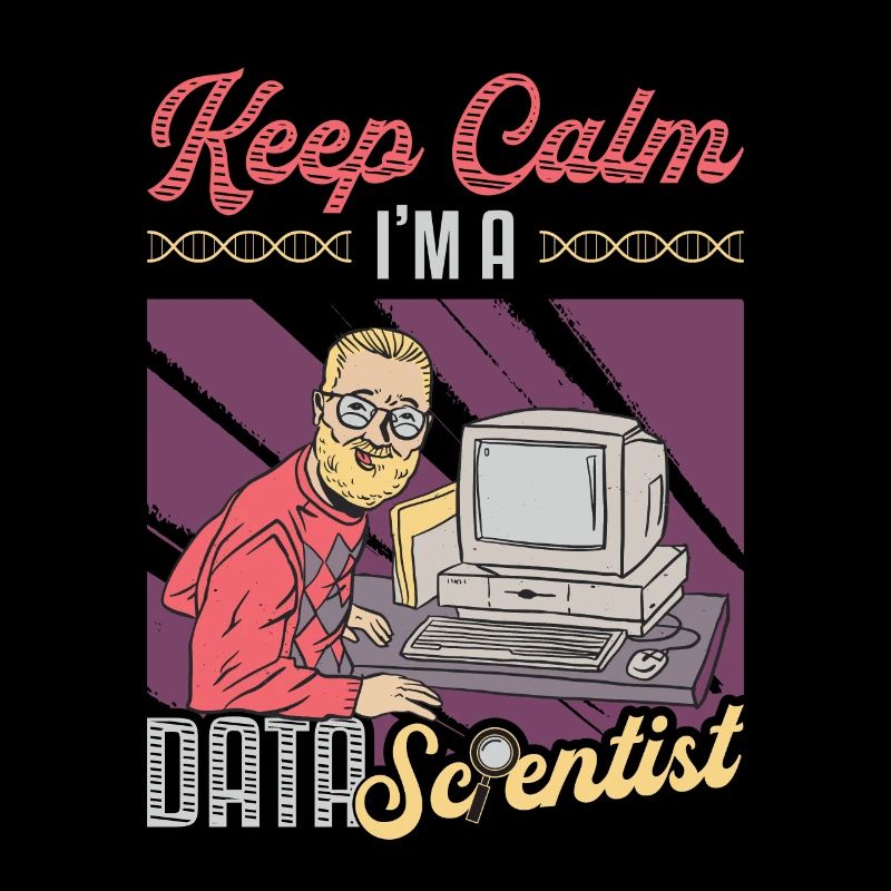 Ruhe Bewahren, Ich Bin Ein Datenwissenschaftler