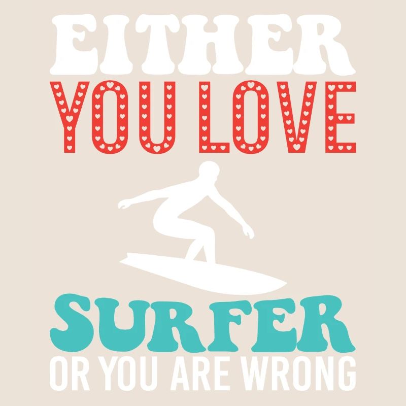 Entweder Du Liebst Surfer Oder Du Liegst Falsch