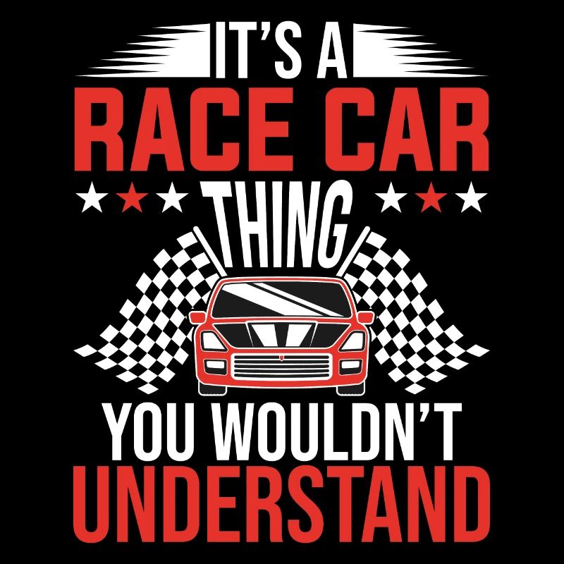 That's a race car thing you don't understand