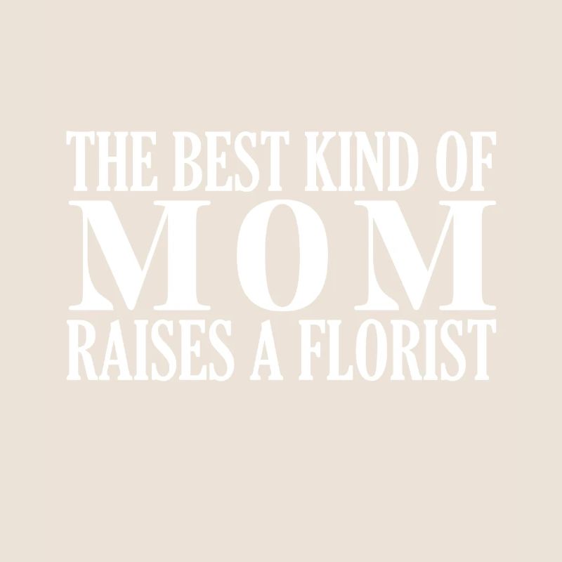 Die Beste Mutter Zieht Einen Floristen Auf