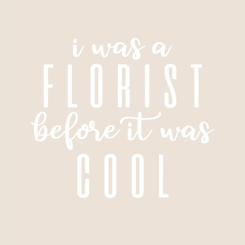 Ich War Ein Florist Bevor Es Cool War