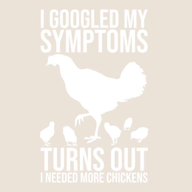 I googled I need more chickens