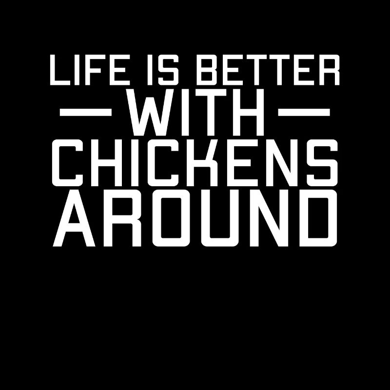 La vie est meilleure avec des poulets à proximité