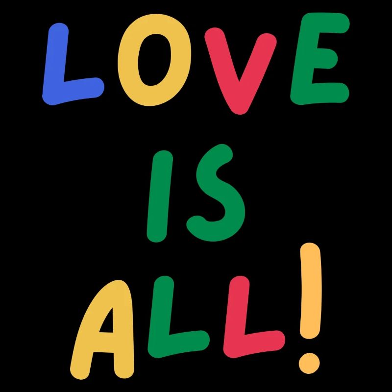 LOVE IS ALL
