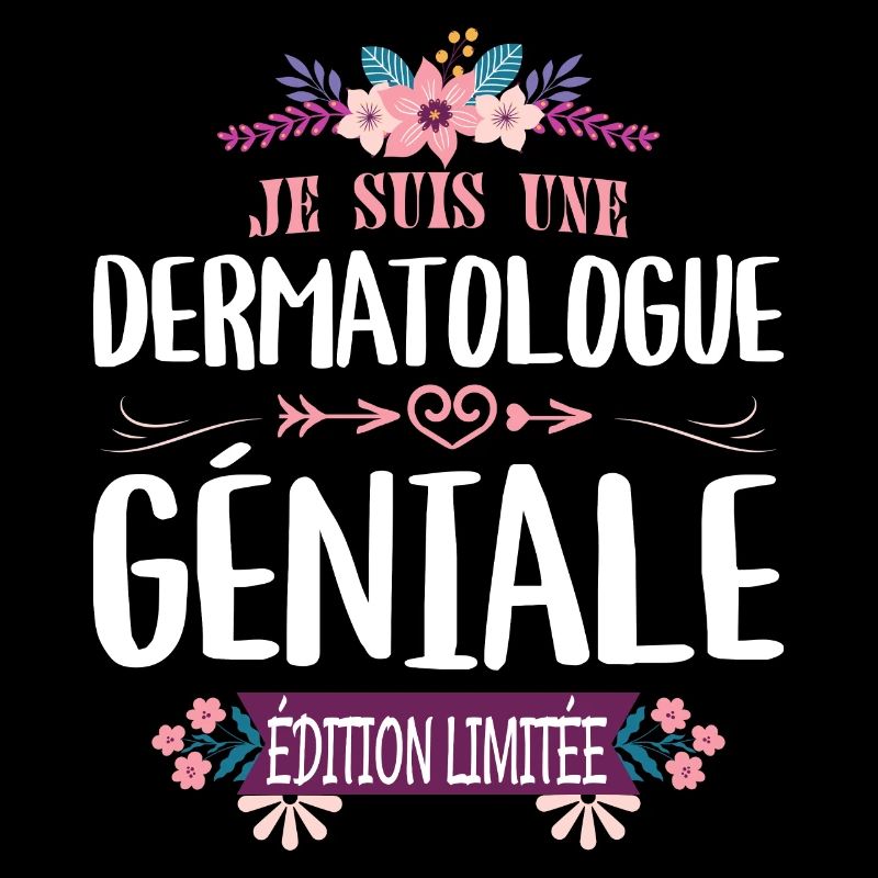 Femme Édition Limitée Dermatologue Géniale