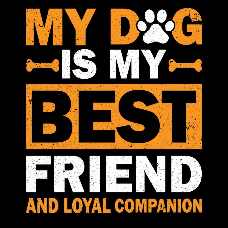 Mon chien est mon meilleur ami et mon fidèle compagnon