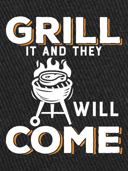 Faites-le griller et ils viendront.