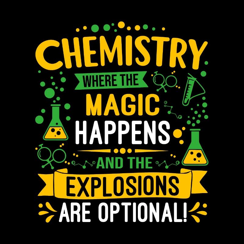 Chemistry: where the magic happens and the explosi