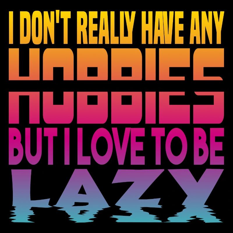 Ich habe keine Hobbies