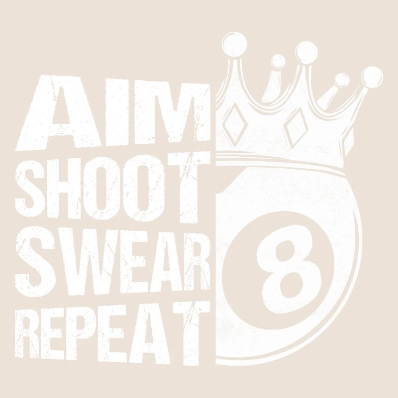 Aim Shoot Swear Repeat Billard Snooker PoolBilliar