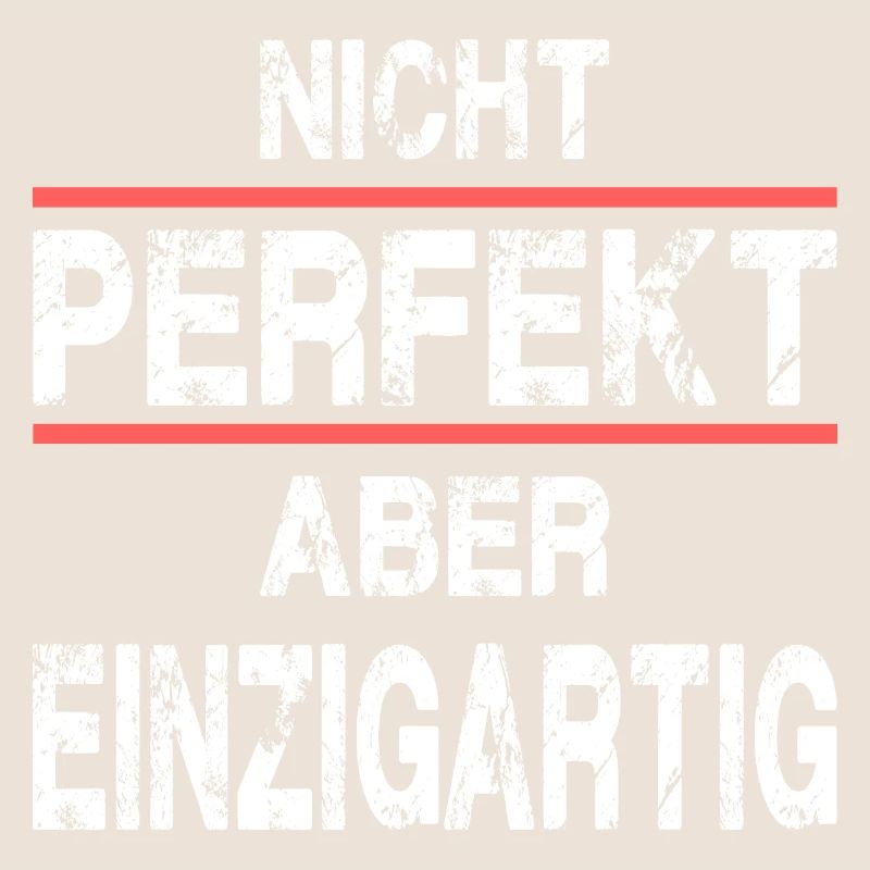 Nicht Perfekt Aber Einzigartig