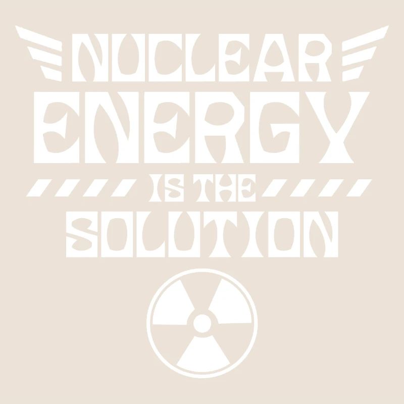 Nuclear power is the solution nuclear nuclear power nuclear power