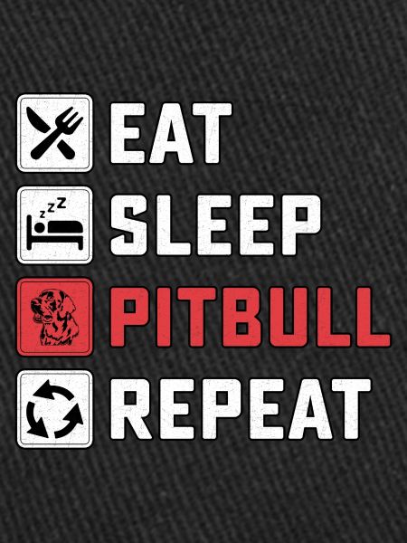 Eat sleep pitbull repeat