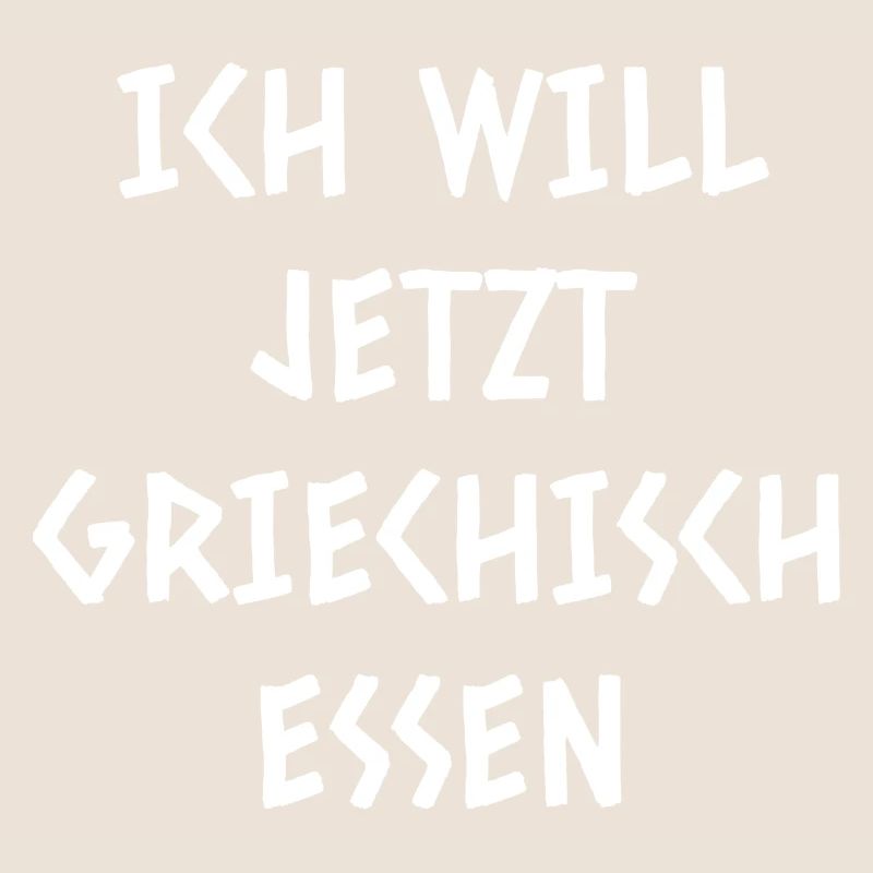 Ich will jetzt griechisch essen