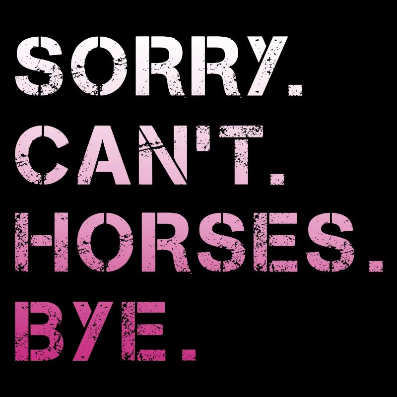 Désolé Can’t Horses Bye Cheval Cavalière idée de cadeau