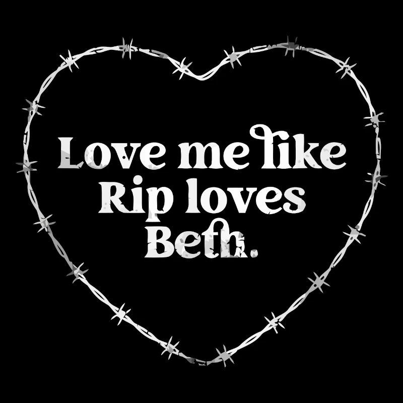 Liebe mich wie Rip liebt Beth