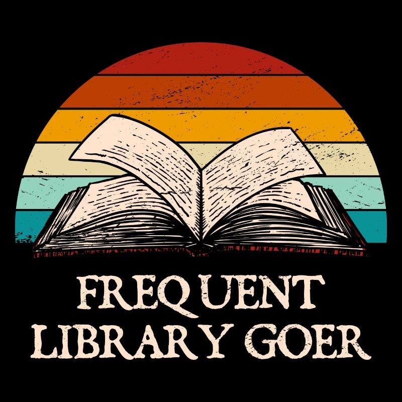 Frequent Libraries Goer Funny Book Lovers Hum