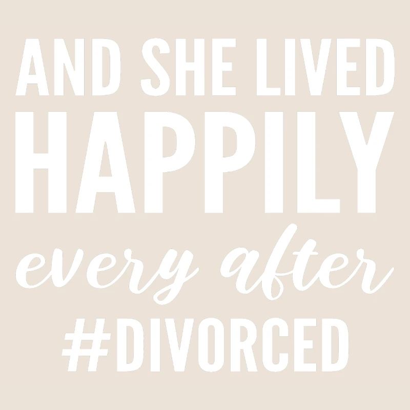 And She Lived Happily Ever After #divorced