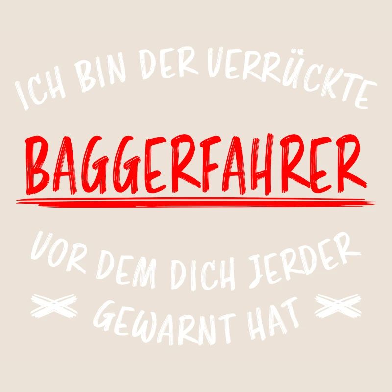 Baggerfahrer Lustiger Spruch Bagger Beruf Geschenk