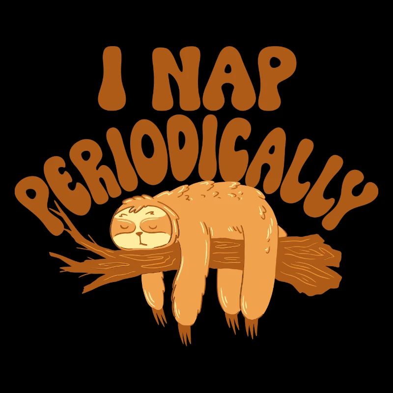I Nap Periodically Procrastination Lazy Cute Sloth