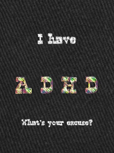 ADHD excuse