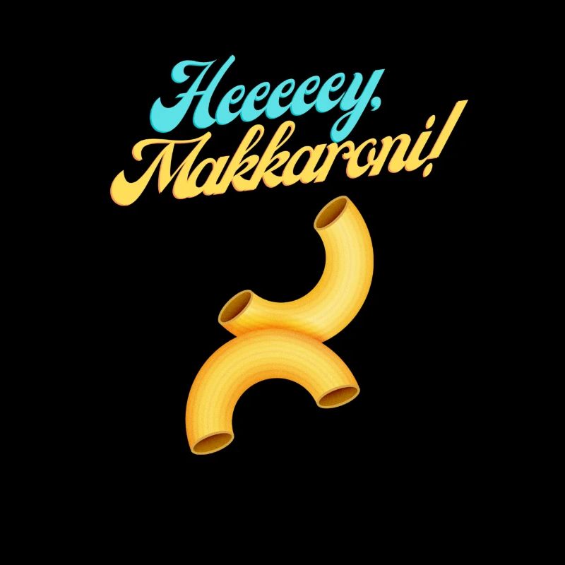 Heeeeey, Makkaroni!