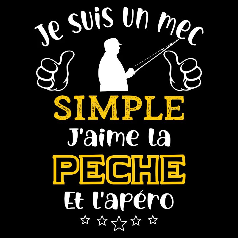 je suis un mec simple j'aime la pêche et l'apéro