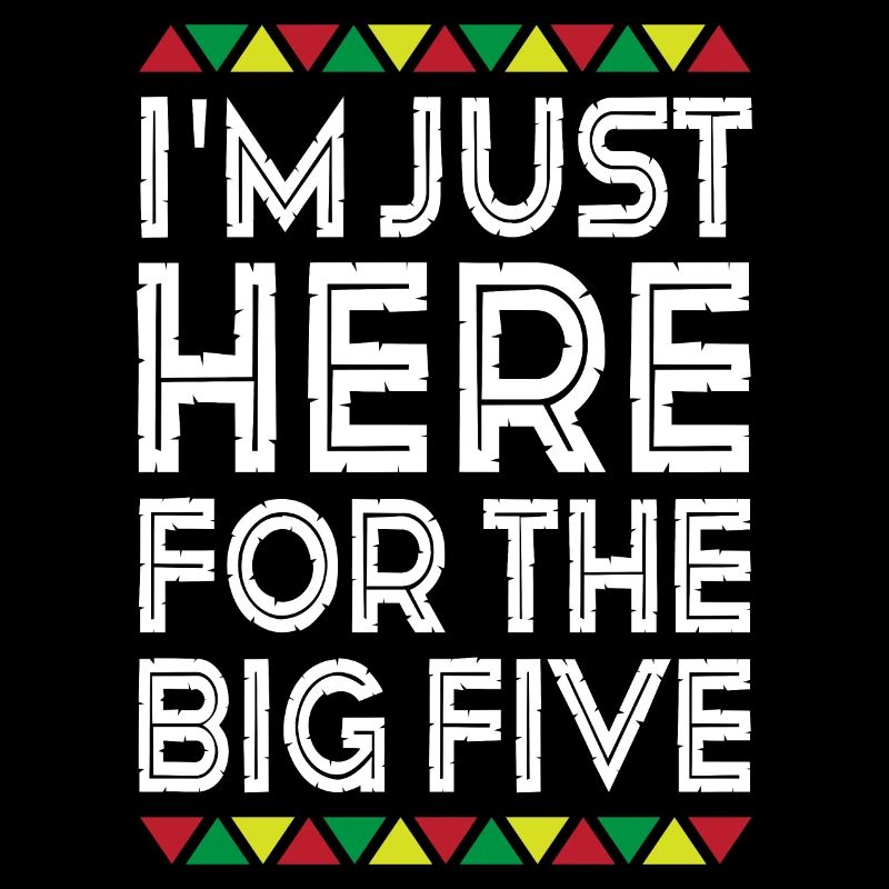 Just Here For The Big Five