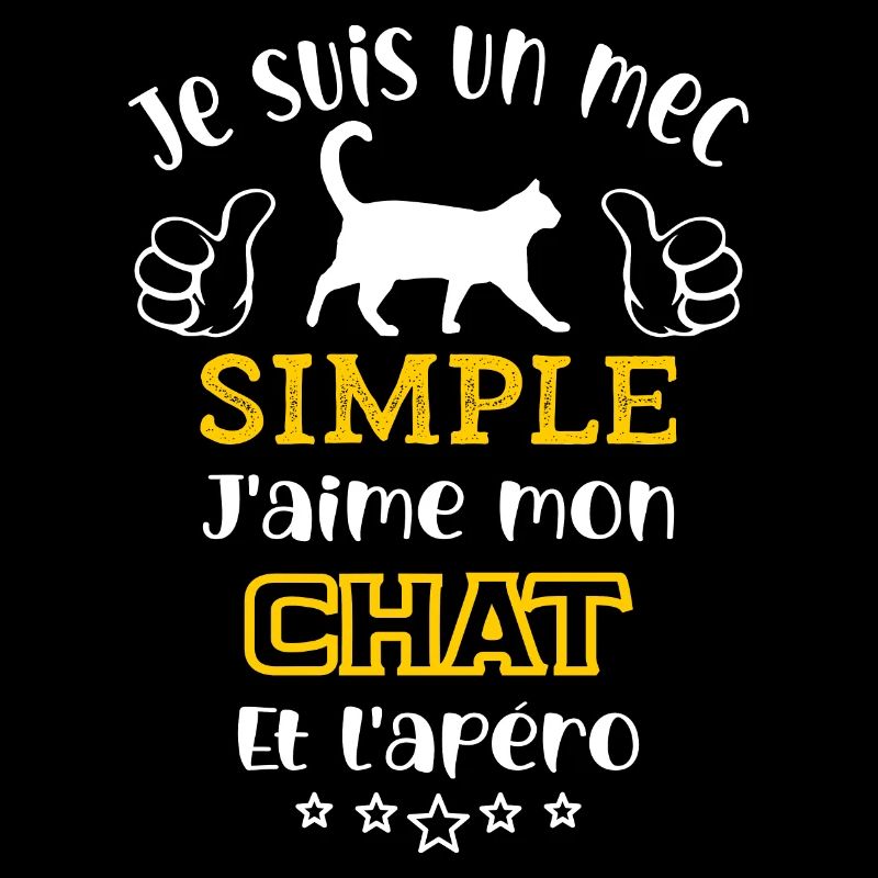je suis un mec simple j'aime mon chat et l'apero