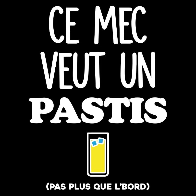 Ce mec veut un Pastis