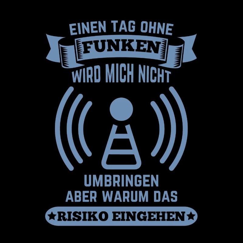 Amateurfunker ein Tag ohne funken wird mich nicht